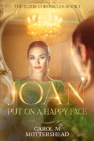Joan: Put on a Happy face B08HTM1M2Q Book Cover