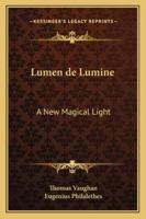 Lumen de Lumine, Oder, Ein Neues Magisches Liecht 1162904003 Book Cover