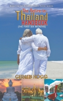 The Retire-in-Thailand Handbook (The First Six Months)-Book 1 in the Retirees Travel Guide Series 1528928539 Book Cover