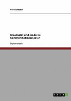 Kreativität und moderne Kommunikationsmedien 3638905462 Book Cover