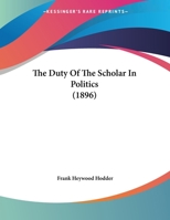 The Duty Of The Scholar In Politics 1359490000 Book Cover