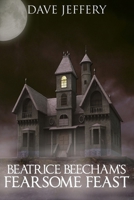 Beatrice Beecham's Fearsome Feast 1637895402 Book Cover