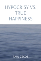 Hypocrisy vs. True Happiness B0CRCXVTQN Book Cover