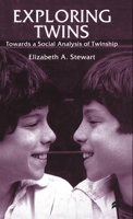 Exploring Twins: Towards a Social Analysis of Twinship 1403911665 Book Cover