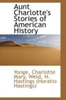 Aunt Charlotte's Stories of American History 0526425989 Book Cover