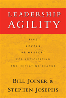 Leadership Agility: Five Levels of Mastery for Anticipating and Initiating Change 0787979139 Book Cover