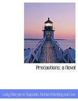 Precautions. a Novel. 1240894759 Book Cover
