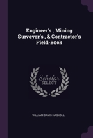 Engineer's , Mining Surveyor's , & Contractor's Field-Book 1377395472 Book Cover