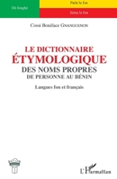 Le dictionnaire étymologique des noms propres: de personne au Bénin Langues fon et français (French Edition) 2343120641 Book Cover