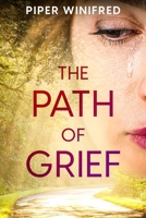 The Path of Grief: & the Imagined Future 1537567624 Book Cover