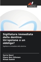 Sigillatura immediata della dentina: Un'opzione o un obbligo? (Italian Edition) 6208184983 Book Cover