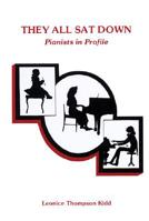 They All Sat Down: Pianists in Profile 0877180008 Book Cover