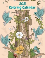 2021 Coloring Calendar: Monthly 2021 Calendar with Beautiful Animal Illustrations, Calendar Dates, Additional Spaces to Record Important Dates and Notes B08KBJ8NQM Book Cover
