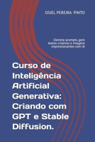 Curso de Inteligência Artificial Generativa: Criando com GPT e Stable Diffusion.: Domine prompts, gere textos criativos e imagens impressionantes com IA B0FSQG9PYH Book Cover