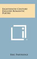 Eighteenth-Century English Romantic Poetry 1162957514 Book Cover