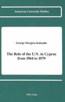The Role of the U.N. in Cyprus from 1964 to 1979 0820414670 Book Cover