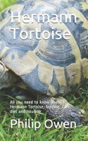 Hermann Tortoise: All you need to know about Hermann Tortoise, feeding, care, diet and housing B088T1CP8C Book Cover