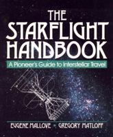 The Starflight Handbook: A Pioneer's Guide to Interstellar Travel (Wiley Science Editions) 0471619124 Book Cover