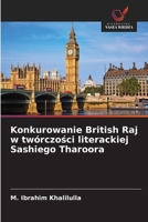 Konkurowanie British Raj w twórczosci literackiej Sashiego Tharoora (Polish Edition) 6209543448 Book Cover