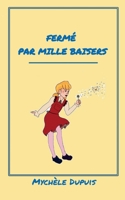 Fermé par mille baisers (French Edition) 232251652X Book Cover