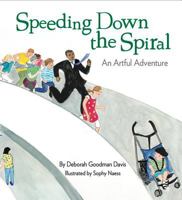 Speeding Down the Spiral: An Artful Adventure 0985556803 Book Cover