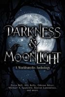 Darkness & Moonlight: A Worldsmyths Anthology 177783855X Book Cover