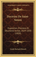 Doctrine De Saint-Simon: Exposition, Premiere Et Deuxieme Annee, 1829-1830 (1830) 1160729514 Book Cover