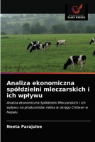 Analiza ekonomiczna spóldzielni mleczarskich i ich wplywu 6202890762 Book Cover