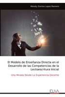 El Modelo de Enseñanza Directa en el Desarrollo de las Competencias de la Lectoescritura Inicial: Una Mirada Desde La Experiencia Docente (Spanish Edition) 9999325351 Book Cover