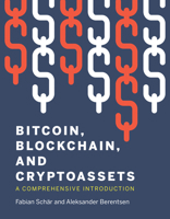 Bitcoin, Blockchain, and Cryptoassets: A Comprehensive Introduction 0262539160 Book Cover