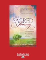 The Sacred Journey: God's Relentless Pursuit of Our Affection 1424550807 Book Cover