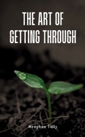 The Art of Getting Through 9363310981 Book Cover