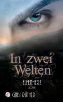 In zwei Welten - Elfenherz 3347149718 Book Cover