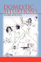 Domestic Situations 1453589716 Book Cover