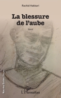 La blessure de l'aube: Récit (Rue Des Écoles) (French Edition) 2343142343 Book Cover