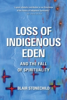 Loss of Indigenous Eden and the Fall of Spirituality 0889776997 Book Cover