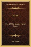 Marot: One Of The Greater French Poets 1425467881 Book Cover