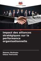 Impact des alliances stratégiques sur la performance organisationnelle (French Edition) 620982546X Book Cover