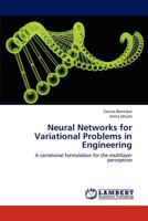 Neural Networks for Variational Problems in Engineering: A variational formulation for the multilayer perceptron 3659166863 Book Cover