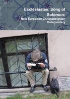 Ecclesiastes, Song of Solomon: New European Christadelphian Commentary 0244103879 Book Cover