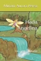 Hada Angelina: Un cuento de hadas (Spanish Edition) B0F44WS441 Book Cover