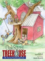 Oak Street Tree House: The Day They Messaged God 0578449501 Book Cover