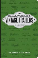 The Illustrated Field Guide to Vintage Trailers 1423648889 Book Cover