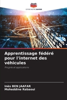 Apprentissage fédéré pour l'internet des véhicules: Progrès et applications (French Edition) 6208801575 Book Cover