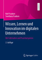 Wissen, Lernen und Innovation Im Digitalen Unternehmen : Mit Fallstudien und Praxisbeispielen 3658408219 Book Cover
