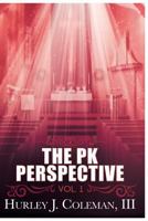 The PK Perspective: Vol. 1: Living Life With Purpose 1530123933 Book Cover