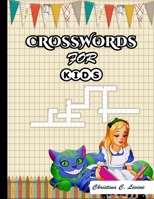 CROSSWORDS FOR KIDS: LARGE-PRINT, MEDIUM-LEVEL PUZZLES THAT ENTERTAIN AND CHALLENGE B08L47S11L Book Cover