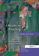 A Reader on Preaching: Making Connections (Explorations in Practical, Pastoral & Empirical Theology) 075465009X Book Cover