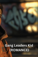 Gang Leaders Kid (ROMANCE) B0DSGDWHGJ Book Cover