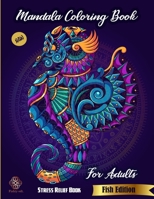 Mandala Coloring Book For Adults: Stress Relief Book: New Fish Edition Fishty Edt.: Anti-stress colouring book: animal coloring book for adults B08ZWFTFL8 Book Cover